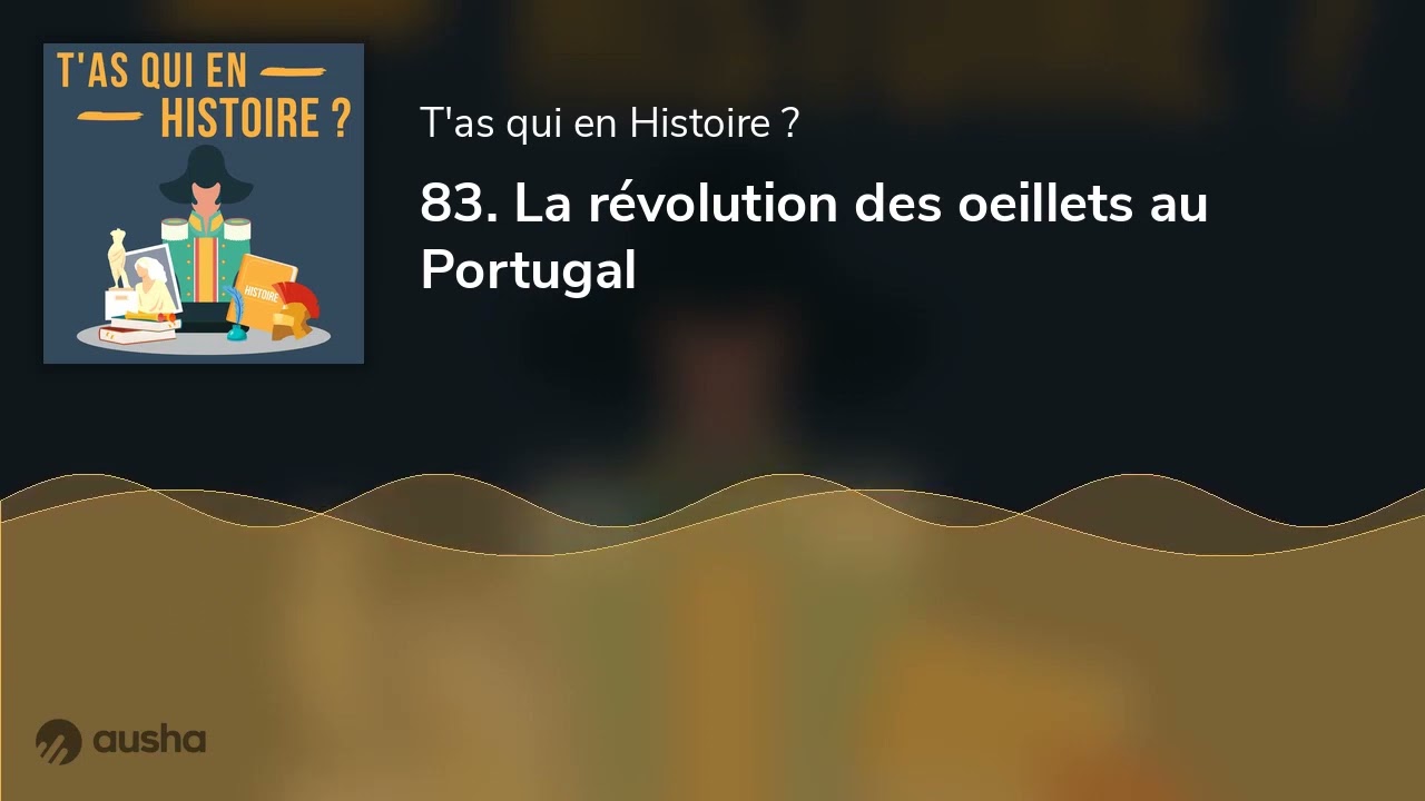 83. La révolution des oeillets au Portugal