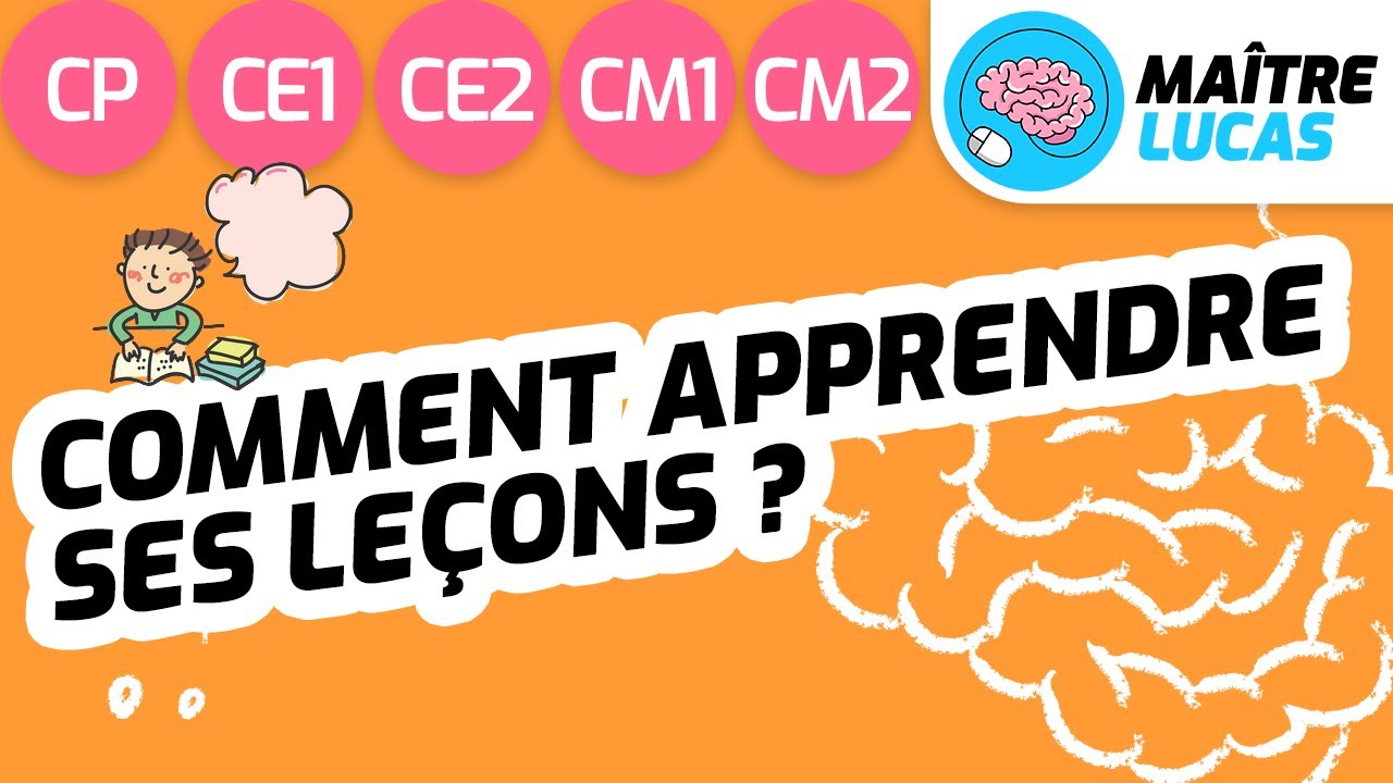 La mémoire et quelques méthodes pour apprendre ses leçons - CP - CE1 - CE2 - CM1 - CM2 - Cycle 2/3