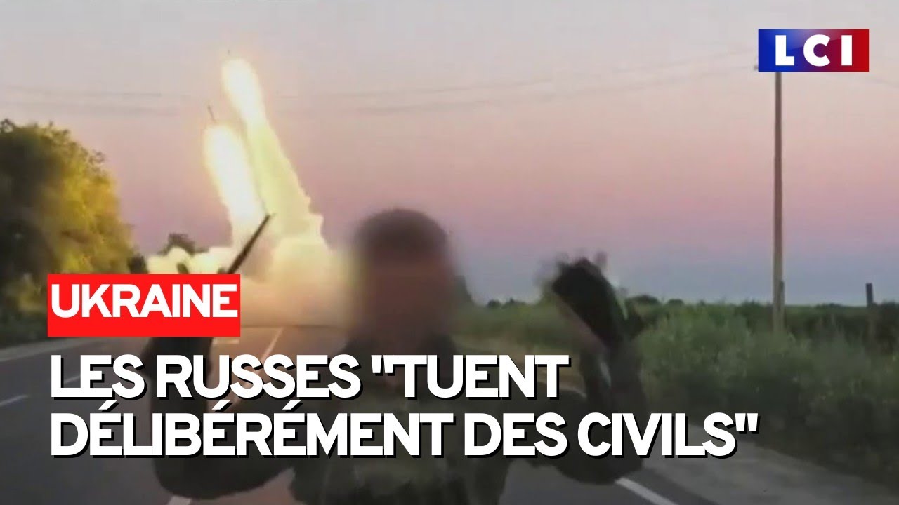 Les Russes "tuent délibérément des civils"