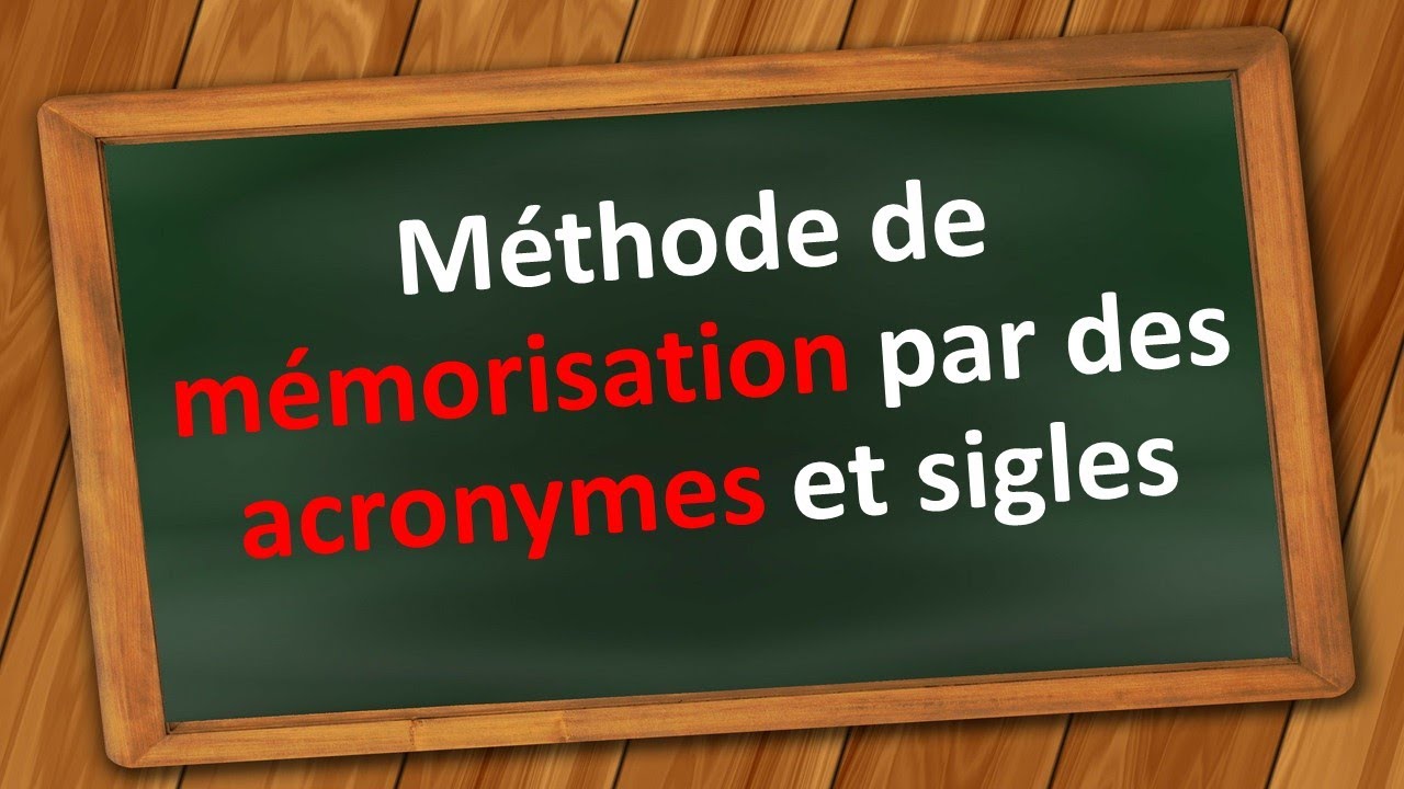 Méthode de mémorisation par des acronymes et sigles